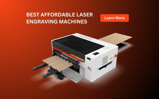 Best Affordable Laser Engraving Machine
