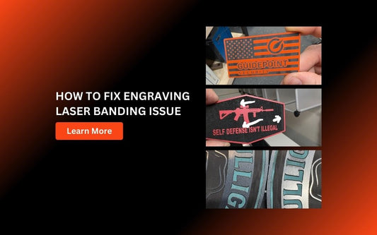 How to Fix Engraving Laser Banding Issue