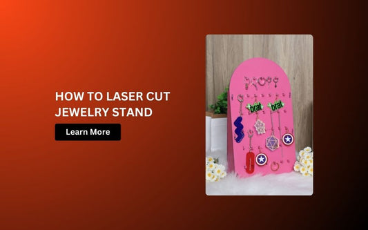 How to Laser Cut Jewelry Stand