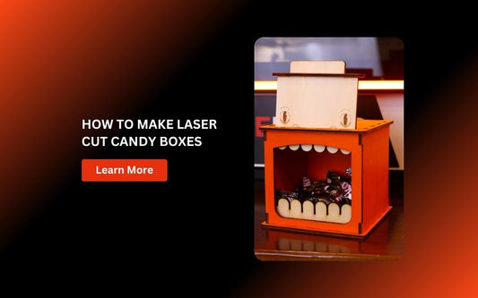 How to Make Laser Cut Candy Boxes