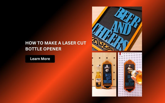 How to Make a Laser Cut Bottle Opener