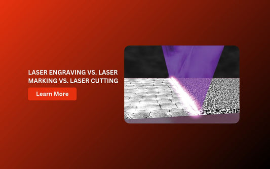 Laser Engraving vs Laser Marking vs Laser Cutting