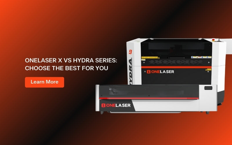 OneLaser X Series vs Hydra Series