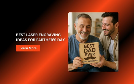 Creative Father’s Day Laser Cut Ideas