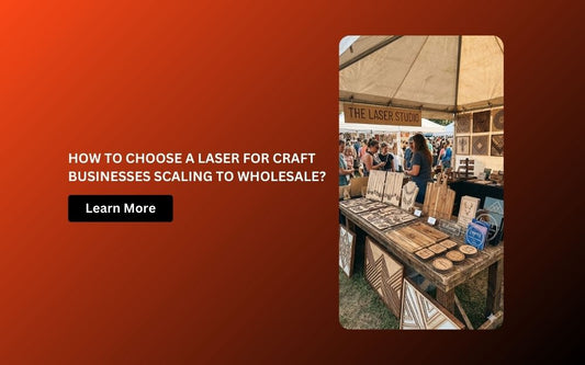 How to Choose a Laser Machine for Craft Businesses