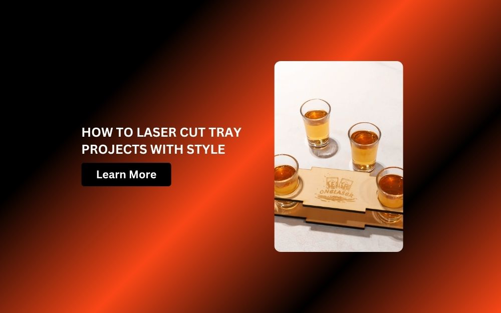 How to Laser Cut Tray