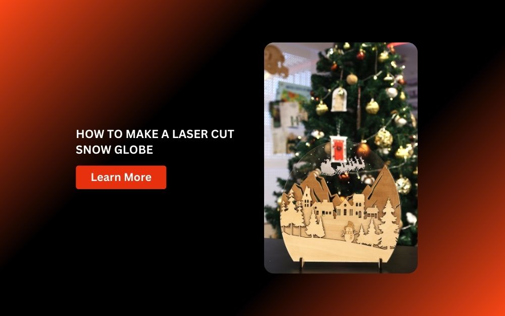 Laser Cut Snow Globe