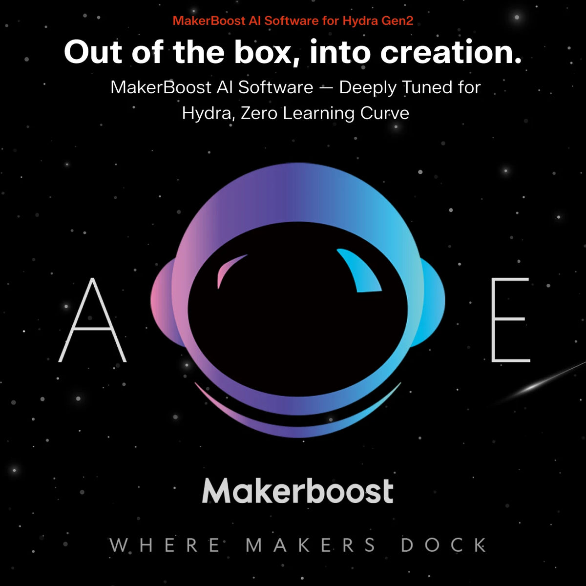 Promotional graphic for MakerBoost AI Software featuring a stylized astronaut helmet in a purple-to-blue gradient on a black starry background, with the words 'Out of the box, into creation.' and 'Makerboost' plus the tagline 'WHERE MAKERS DOCK'.
